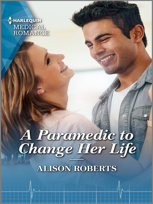 Title details for A Paramedic to Change Her Life by Alison Roberts - Available